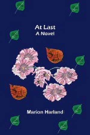 At Last de Marion Harland