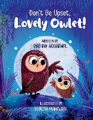 Don't Be Upset, Lovely Owlet! de Raghav Aggarwal