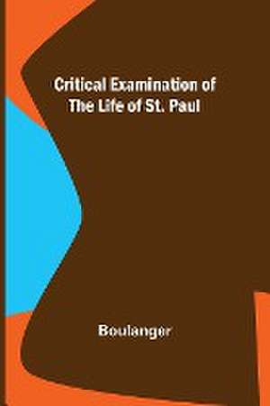 Critical Examination of the Life of St. Paul de Boulanger