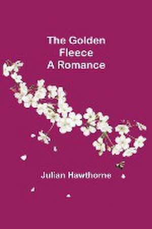 The Golden Fleece de Julian Hawthorne