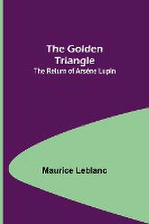 The Golden Triangle de Maurice Leblanc