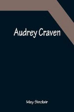 Audrey Craven de May Sinclair