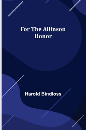 For the Allinson Honor de Harold Bindloss