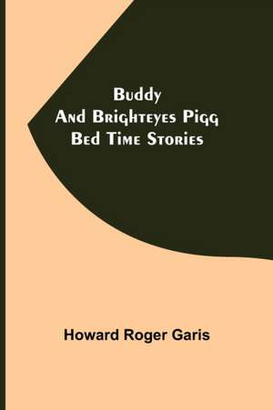 Buddy and Brighteyes Pigg de Howard Roger Garis