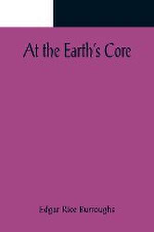 At the Earth's Core de Edgar Rice Burroughs