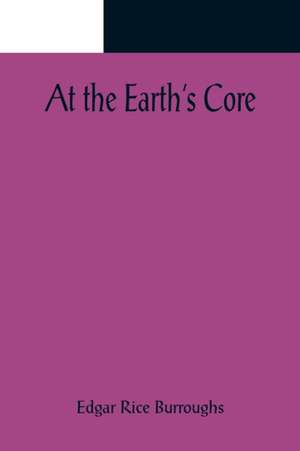 Burroughs, E: At the Earth's Core
