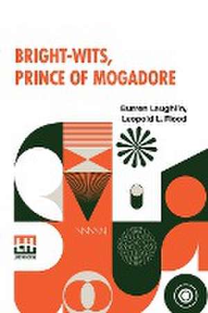 Bright-Wits, Prince Of Mogadore de Burren Laughlin