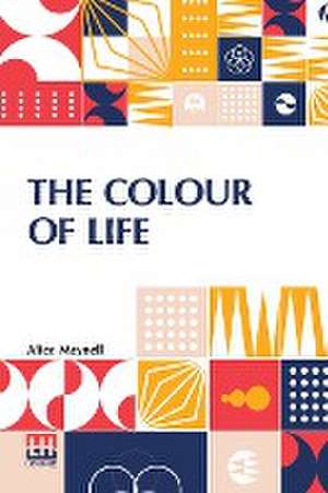 The Colour Of Life de Alice Meynell