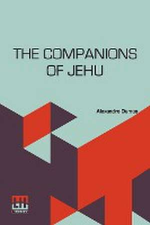 The Companions Of Jehu de Alexandre Dumas