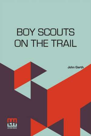 Boy Scouts On The Trail de John Garth