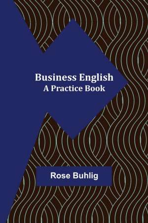 Business English de Rose Buhlig