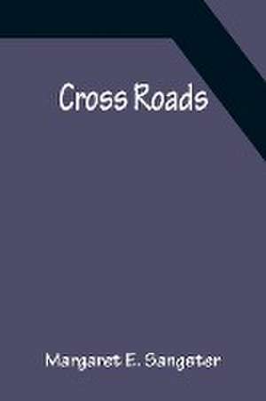 Cross Roads de Margaret E. Sangster