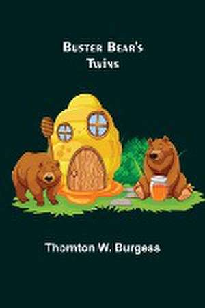 Buster Bear's Twins de Thornton W. Burgess