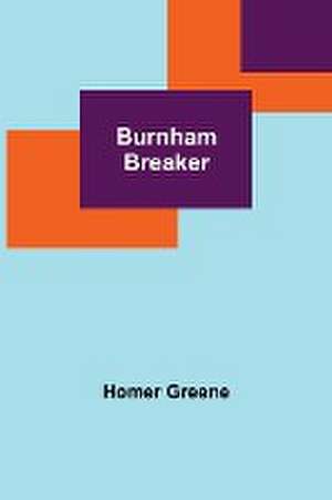 Burnham Breaker de Homer Greene