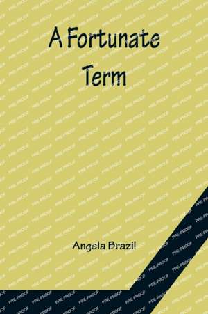 A Fortunate Term de Angela Brazil