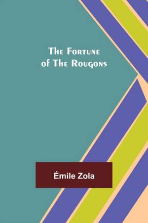 The Fortune of the Rougons de Émile Zola