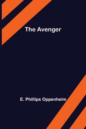 The Avenger de E. Phillips Oppenheim