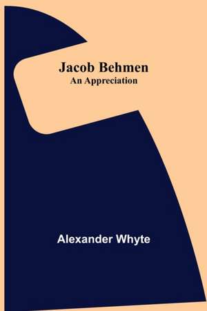 Jacob Behmen de Alexander Whyte