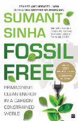 Fossil Free de Sumant Sinha