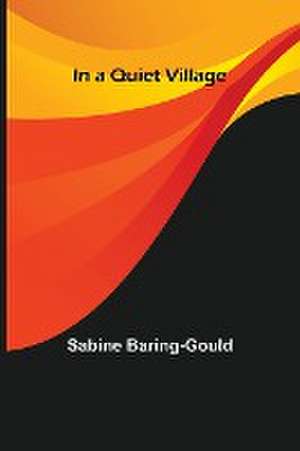 In a Quiet Village de Sabine Baring-Gould