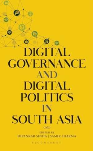 Digital Governance and Digital Politics in South Asia