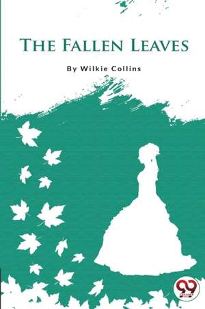 The Fallen Leaves de Wilkie Collins