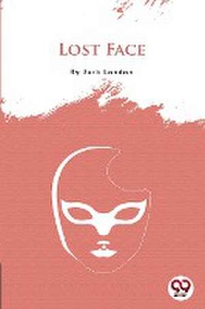 Lost Face de Jack London
