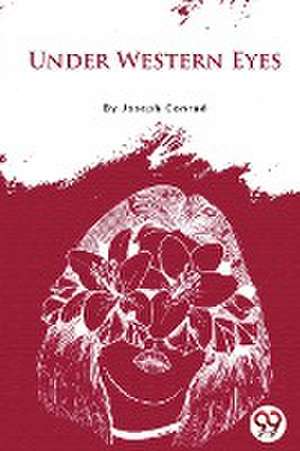Under Western Eyes de Joseph Conrad