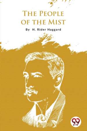 The People of the Mist de H. Rider Haggard