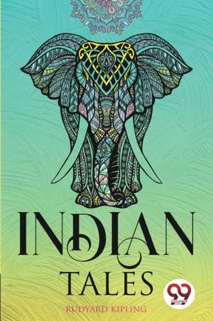 Indian Tales de Rudyard Kipling