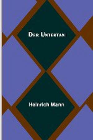 Mann, H: Untertan