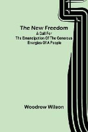 The New Freedom de Woodrow Wilson