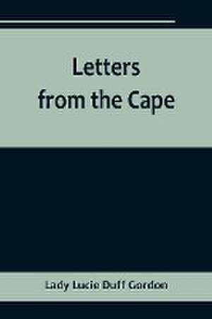 Letters from the Cape de Lady Lucie Duff Gordon