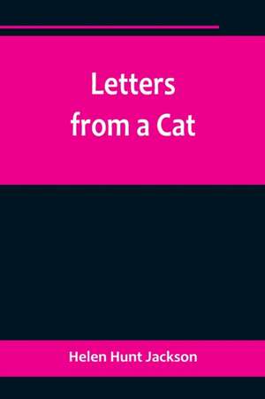 Letters from a Cat de Helen Hunt Jackson