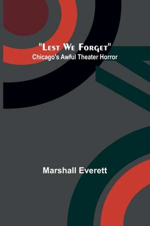 Lest We Forget de Marshall Everett