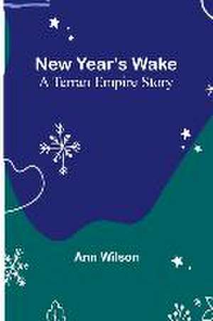 New Year's Wake; A Terran Empire story de Ann Wilson