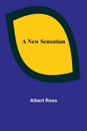 A New Sensation de Albert Ross