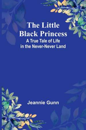 The Little Black Princess de Jeannie Gunn