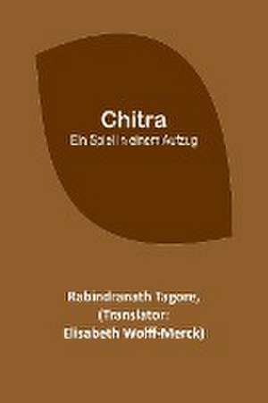 Tagore, R: Chitra