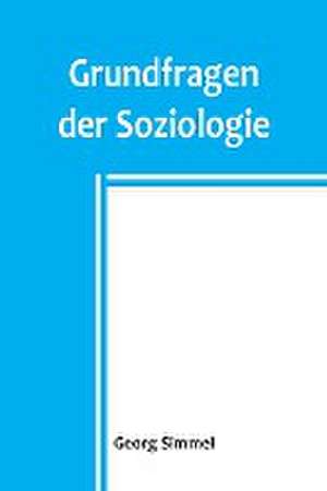 Grundfragen der Soziologie de Georg Simmel