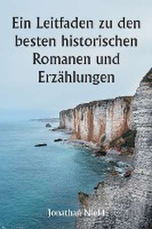 Nield, J: Leitfaden zu den besten historischen Romanen und E