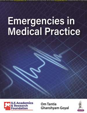 Emergencies in Medical Practice de Om Tantia