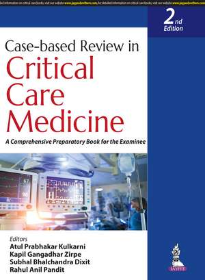 Case-based Review in Critical Care Medicine: A Comprehensive Preparatory Book for the Examinee de Atul Prabhakar Kulkarni