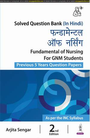 Fundamental of Nursing for GNM Students: Previous 5 Years Question Papers de Arjita Sengar