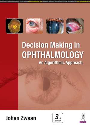 Decision Making in Ophthalmology: An Algorithmic Approach de Johan Zwaan