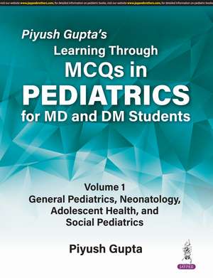 Piyush Gupta’s Learning Through MCQs in Pediatrics for MD and DM Students: Two Volume Set de Piyush Gupta