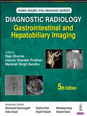 Diagnostic Radiology: Gastrointestinal and Hepatobiliary Imaging de Raju Sharma