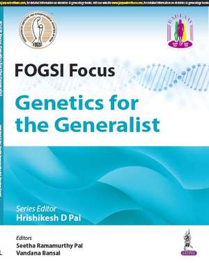 FOGSI Focus: Genetics for the Generalist de Hrishikesh D Pai