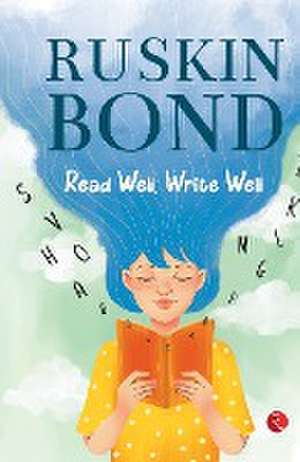 READ WELL, WRITE WELL de Ruskin Bond