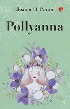 Pollyanna de Eleanor H. Porter